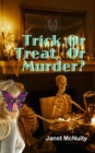 Trick Or Treat Or Murder - Book