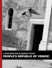 People's Republic of Venice! : a street photo book by Agostino Priarolo - Book
