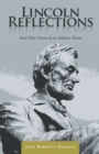 Lincoln Reflections : And Other Poems by an Indiana Native - eBook