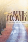 A Matter of Recovery : The Story of C.B. Miller - eBook