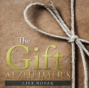 The Gift of Alzheimer's - Book