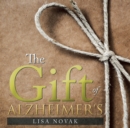 The Gift of Alzheimer's - eBook