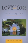Poems of Love and Loss : Friends, Lovers, Self, and God - Book