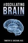 The Oscillating Brain : How Our Brain Works - Book