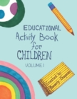 Educational Activity Book for Children : Volume 1 - Book