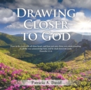Drawing Closer to God - eBook