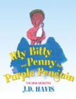 Itty Bitty and Penny the Purple Penguin : The New Monster - eBook