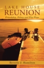 Lake House Reunion : Friendship, Felony and Flip Flops - eBook