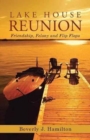 Lake House Reunion : Friendship, Felony and Flip Flops - Book