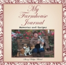 My Farmhouse Journal : Memories and Recipes - eBook