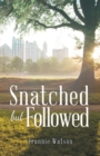 Snatched but Followed - eBook