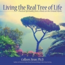 Living the Real Tree of Life : Practical Spirituality from a Boots-On-The-Ground Mystic - Book