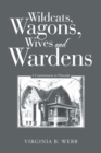 Wildcats, Wagons, Wives and Wardens : A Commitment to Principle - eBook
