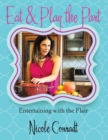 Eat & Play the Part : Entertaining with the Flair - Book