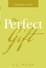 The Perfect Gift : A Romance Novel - eBook