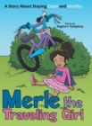 Merle the Traveling Girl : A Story about Staying Clean and Healthy - Book
