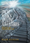 Uncle Mark's Amazing Adventures : The Lyrics of a Unificationist's Life - Book