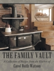 The Family Vault : A Collection of Recipes from the Kitchen of Carol Ruth Watson - Book