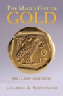 The Magi's Gift of Gold : And 12 More Short Stories - Book