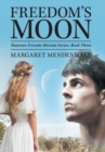 Freedom's Moon : Shawnee Friends Mission Series, Book Three - Book