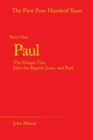 Paul : The Unique Trio: John the Baptist, Jesus, and Paul. - Book