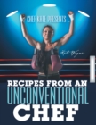 Chef Kate Presents ... Recipes from an Unconventional Chef - Book