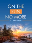 On the Run No More - eBook