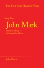 John Mark : Born in Africa - Martyred in Africa - eBook