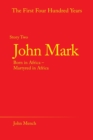 John Mark : Born in Africa - Martyred in Africa - Book