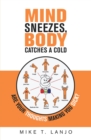 Mind Sneezes, Body Catches a Cold : Are Your Thoughts Making You Sick? - eBook