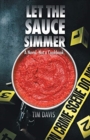 Let the Sauce Simmer : A Novel. Not a Cookbook. - Book