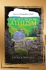 The Delusion of Atheism : Jesus as Holographic Model - eBook