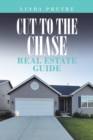 Cut to the Chase Real Estate Guide - Book