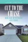Cut to the Chase Real Estate Guide - eBook