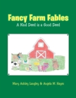 Fancy Farm Fables : A Kind Deed Is a Good Deed - eBook