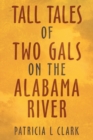 Tall Tales of Two Gals on the Alabama River - Book