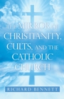 The Mirror of Christianity, Cults, and the Catholic Church - Book