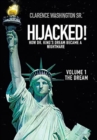 Hijacked! : How Dr. King's Dream Became a Nightmare (Volume 1, the Dream) - Book