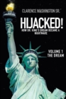 Hijacked! : How Dr. King's Dream Became a Nightmare (Volume 1, the Dream) - Book