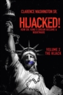 Hijacked! : How Dr. King's Dream Became a Nightmare (Volume 2, the Hijack) - Book
