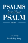 Psalms into Your Psalm : Volume 1 - Book