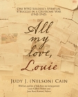 All My Love, Louie : One Ww2 Soldier's Spiritual Struggle in a Gruesome War (1943-1945) - eBook