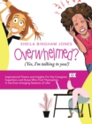 Overwhelmed? (Yes, I'm Talking to You!) : Inspirational Poems and Insights for the Caregiver, Superhero and Those Who Find Themselves in the Ever-Changing Seasons of Life! - eBook