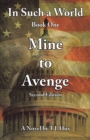 In Such a World : Mine to Avenge - eBook
