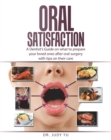 Oral Satisfaction : A Dentist's Guide on what to prepare your loved ones after oral surgery with tips on their care - eBook