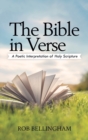 The Bible in Verse : A Poetic Interpretation of Holy Scripture - Book