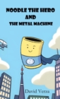 Noodle the Hero and the Metal Machine - Book