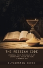 The Messiah Code : Subtitle: Emperical Proof the Bible Is of Supernatural Origin and Time Is Running Out - eBook