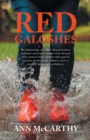 Red Galoshes : The Harrowing, Relentless Determination, Ordinary and Joyful Stories of an Abused Wife, Turned Single Mother Who Gained Tractionon the Rocky, Slippery Path to Renewed Hope and Confidenc - Book