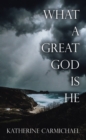 WHAT A GREAT GOD IS HE - eBook